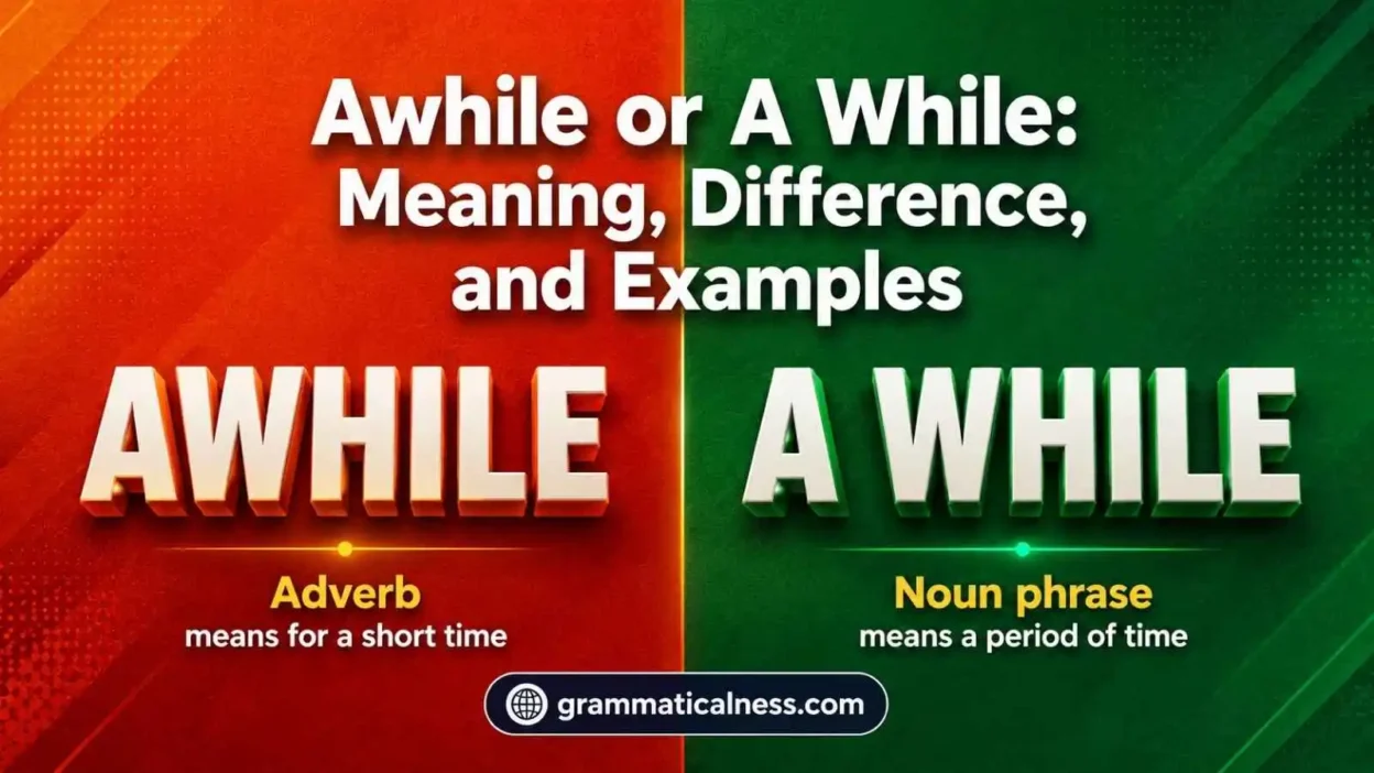 Awhile or A While