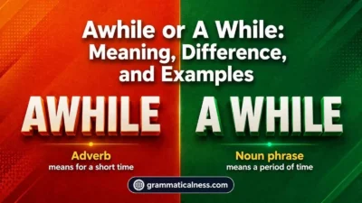 Awhile or A While